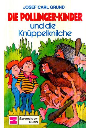 [Pollinger Kinder 05] • Pollinger Kinder und die Knüppelknilche